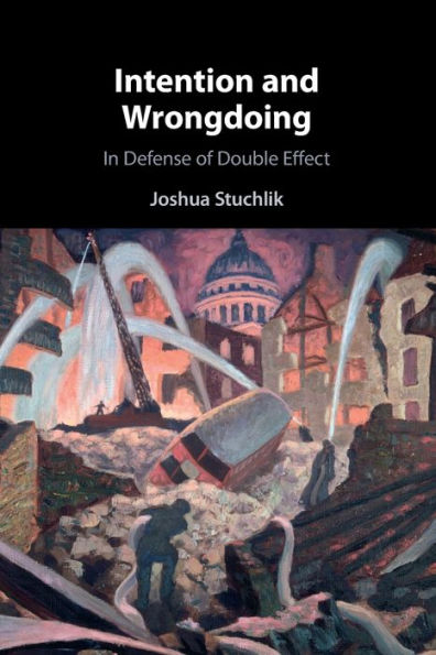 Intention and Wrongdoing: Defense of Double Effect