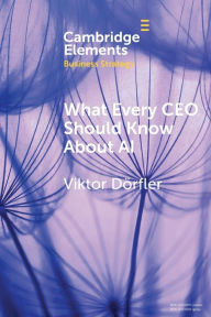 Title: What Every CEO Should Know About AI, Author: Viktor Dïrfler