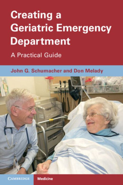 Creating A Geriatric Emergency Department: Practical Guide