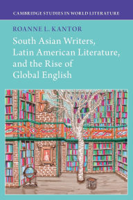 Book downloader pdf South Asian Writers, Latin American Literature, and the Rise of Global English (English Edition) MOBI