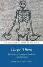 Carpe Diem: The Poetics of Presence in Greek and Latin Literature