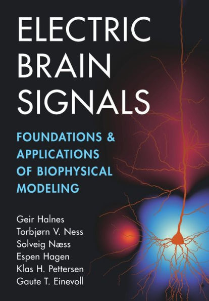 Electric Brain Signals: Foundations and Applications of Biophysical Modeling