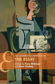 Title: The Cambridge Companion to The Essay, Author: Kara Wittman