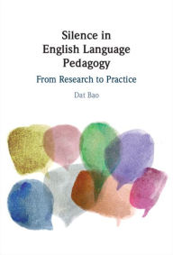 Title: Silence in English Language Pedagogy: From Research to Practice, Author: Dat Bao