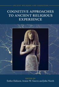 Title: Cognitive Approaches to Ancient Religious Experience, Author: Esther Eidinow