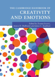 Title: The Cambridge Handbook of Creativity and Emotions, Author: Zorana Ivcevic