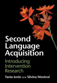 Title: Second Language Acquisition: Introducing Intervention Research, Author: Tania Ionin