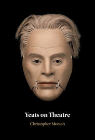 Title: Yeats on Theatre, Author: Christopher Morash
