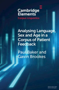 Title: Analysing Language, Sex and Age in a Corpus of Patient Feedback: A Comparison of Approaches, Author: Paul Baker