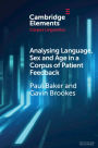 Analysing Language, Sex and Age in a Corpus of Patient Feedback: A Comparison of Approaches