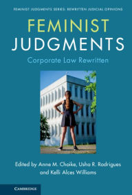 Title: Feminist Judgments: Corporate Law Rewritten, Author: Anne M. Choike