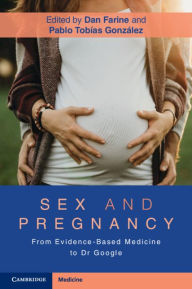 Title: Sex and Pregnancy: From Evidence-Based Medicine to Dr Google, Author: Dan Farine