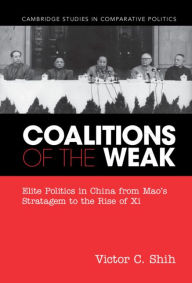 Title: Coalitions of the Weak, Author: Victor C. Shih