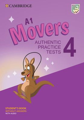 A1 Movers 4 Student's Book without Answers with Audio: Authentic Practice Tests
