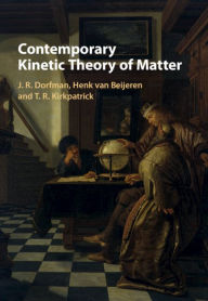 Title: Contemporary Kinetic Theory of Matter, Author: J. R. Dorfman