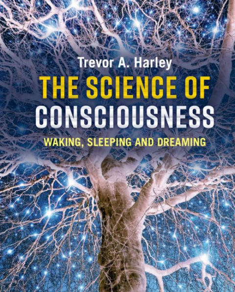 The Science of Consciousness: Waking, Sleeping and Dreaming