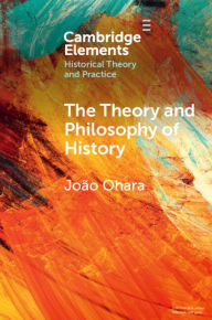 Title: The Theory and Philosophy of History: Global Variations, Author: João Ohara