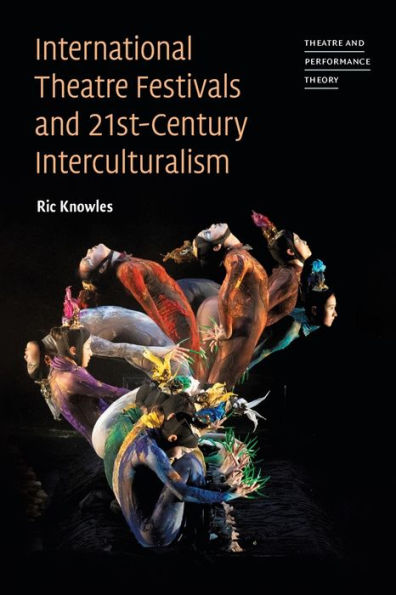 International Theatre Festivals and Twenty-First-Century Interculturalism