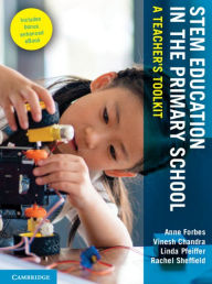 Title: STEM Education in the Primary School: A Teacher's Toolkit, Author: Anne Forbes