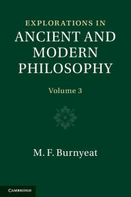 Title: Explorations in Ancient and Modern Philosophy: Volume 3, Author: Myles Burnyeat