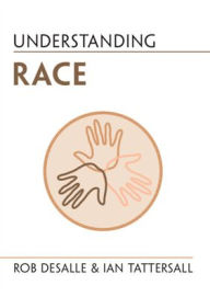 Title: Understanding Race, Author: Rob DeSalle