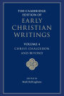 The Cambridge Edition of Early Christian Writings: Volume 4, Christ: Chalcedon and Beyond