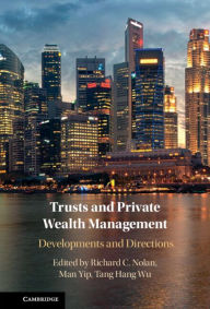 Title: Trusts and Private Wealth Management: Developments and Directions, Author: Richard Nolan