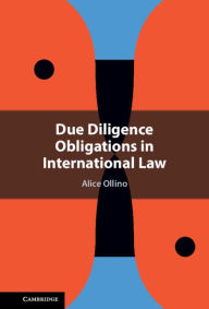 Title: Due Diligence Obligations in International Law, Author: Alice Ollino