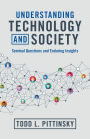 Understanding Technology and Society: Seminal Questions and Enduring Insights