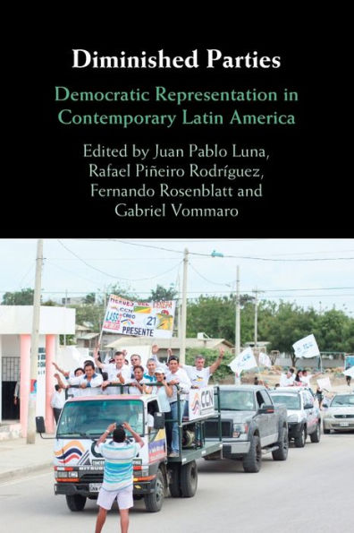 Diminished Parties: Democratic Representation Contemporary Latin America