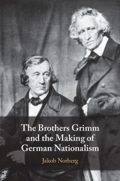the Brothers Grimm and Making of German Nationalism