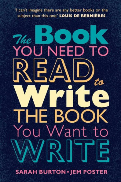 the Book You Need to Read Write Want Write: A Handbook for Fiction Writers