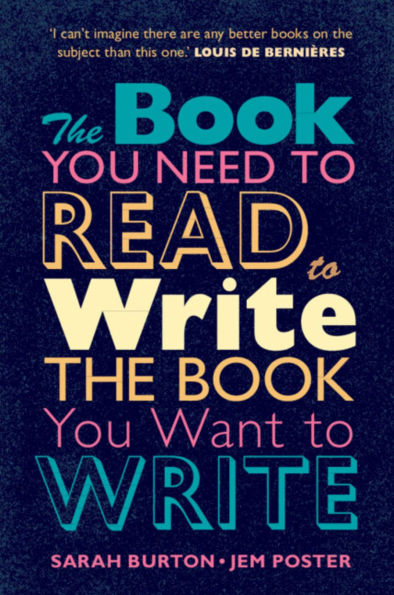 the Book You Need to Read Write Want Write: A Handbook for Fiction Writers