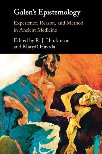 Galen's Epistemology: Experience, Reason, and Method Ancient Medicine