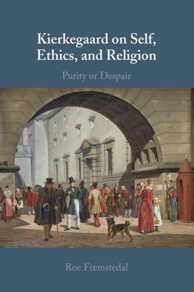 Kierkegaard on Self, Ethics, and Religion: Purity or Despair