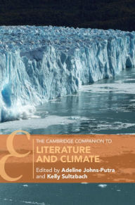 Title: The Cambridge Companion to Literature and Climate, Author: Adeline Johns-Putra