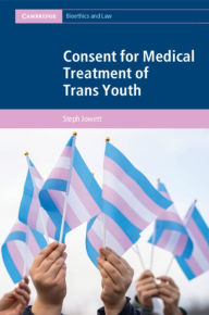 Title: Consent for Medical Treatment of Trans Youth, Author: Steph Jowett