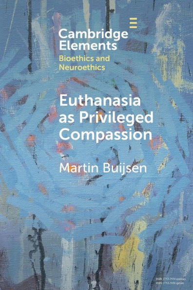 Euthanasia as Privileged Compassion