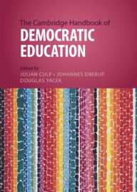 Title: The Cambridge Handbook of Democratic Education, Author: Julian Culp