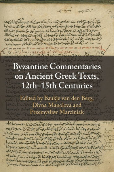 Byzantine Commentaries on Ancient Greek Texts, 12th-15th Centuries