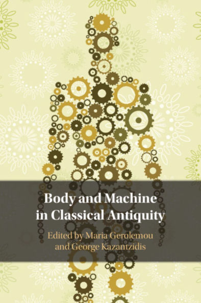 Body and Machine Classical Antiquity