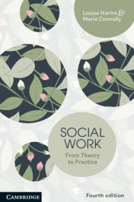 Title: Social Work: From Theory to Practice, Author: Louise Harms