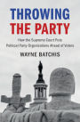 Throwing the Party: How the Supreme Court Puts Political Party Organizations Ahead of Voters