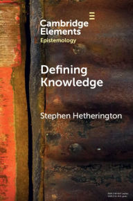 Title: Defining Knowledge: Method and Metaphysics, Author: Stephen Hetherington