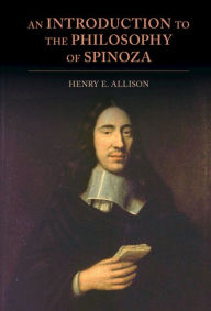 Title: An Introduction to the Philosophy of Spinoza, Author: Henry E. Allison