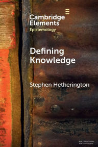 Title: Defining Knowledge: Method and Metaphysics, Author: Stephen Hetherington