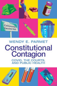 Constitutional Contagion: COVID, the Courts, and Public Health