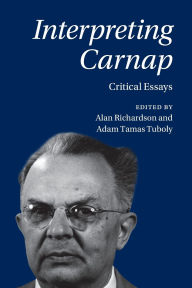 Title: Interpreting Carnap: Critical Essays, Author: Alan Richardson