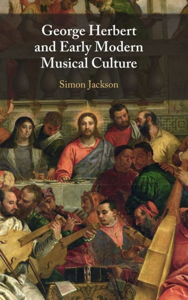 George Herbert and Early Modern Musical Culture