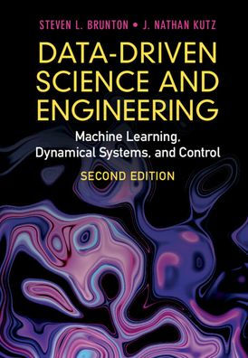 Data-Driven Science and Engineering: Machine Learning, Dynamical Systems, and Control